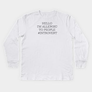 I'm Allergic To People Kids Long Sleeve T-Shirt